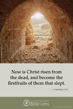 Bible Lens: Now is Christ risen from the dead (csps bl23)